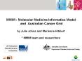 MMIM : Molecular Medicine Informatics Model and Australian Cancer Grid PowerPoint PPT Presentation