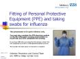 Fitting of Personal Protective Equipment (PPE) and taking swabs for influenza PowerPoint PPT Presentation