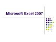 Microsoft Excel 2007 PowerPoint PPT Presentation