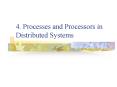 4. Processes and Processors in Distributed Systems PowerPoint PPT Presentation