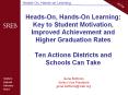Heads-On, Hands-On Learning: Key to Student Motivation, Improved Achievement and Higher Graduation Rates Ten Actions Districts and Schools Can Take PowerPoint PPT Presentation