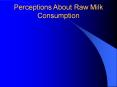 Perceptions About Raw Milk Consumption PowerPoint PPT Presentation