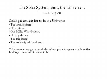 The Solar System, stars, the Universe