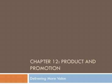 Chapter 12: PRODUCT AND PROMOTION