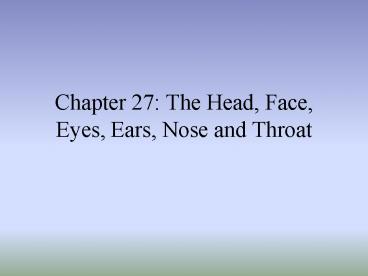 Chapter 27: The Head, Face, Eyes, Ears, Nose and Throat