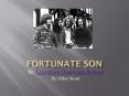 Fortunate Son PowerPoint PPT Presentation