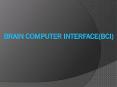BRAIN COMPUTER INTERFACE(BCI) PowerPoint PPT Presentation