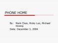PHONE HOME PowerPoint PPT Presentation