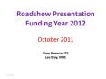 Roadshow Presentation Funding Year 2012 October 2011 Gary Rawson, ITS Lee Bray, MDE PowerPoint PPT Presentation
