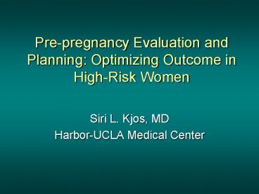 Pre-pregnancy Evaluation and Planning: Optimizing Outcome in High-Risk Women