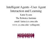 Intelligent Agents -User Agent Interaction and Learning