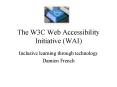 The W3C Web Accessibility Initiative (WAI) PowerPoint PPT Presentation