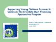 Supporting Young Children Exposed to Violence: The Erie Safe Start Promising Approaches Program PowerPoint PPT Presentation