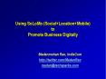 Using SoLoMo (Social Location Mobile) to Promote Business Digitally PowerPoint PPT Presentation