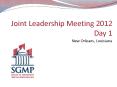 Joint Leadership Meeting 2012 Day 1 PowerPoint PPT Presentation