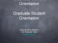 ICS Graduate Student Orientation Graduate Student Orientation PowerPoint PPT Presentation