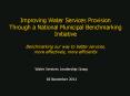 Improving Water Services Provision Through a National Municipal Benchmarking Initiative Benchmarking our way to better services, more effectively, more efficiently PowerPoint PPT Presentation