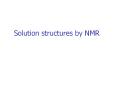 Solution structures by NMR PowerPoint PPT Presentation