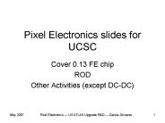 Pixel Electronics slides for UCSC