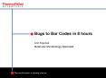 Bugs to Bar Codes in 8 hours PowerPoint PPT Presentation
