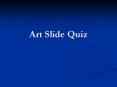 Art Slide Quiz PowerPoint PPT Presentation