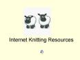 Internet Knitting Resources PowerPoint PPT Presentation