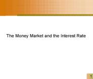 The Money Market and the Interest Rate