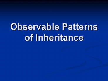Observable Patterns of Inheritance