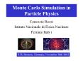 Monte Carlo Simulation in Particle Physics PowerPoint PPT Presentation