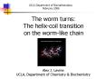 The worm turns: The helix-coil transition on the worm-like chain PowerPoint PPT Presentation