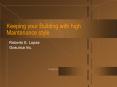 Keeping your Building with high Maintenance style PowerPoint PPT Presentation