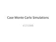 Case Monte Carlo Simulations PowerPoint PPT Presentation