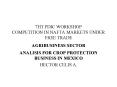 7HT PDIC WORKSHOP COMPETITION IN NAFTA MARKETS UNDER FREE TRADE AGRIBUSINESS SECTOR PowerPoint PPT Presentation