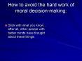 How to avoid the hard work of moral decision-making: PowerPoint PPT Presentation