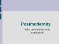 Postmodernity PowerPoint PPT Presentation