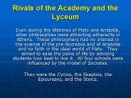 Rivals of the Academy and the Lyceum