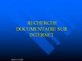 RECHERCHE DOCUMENTAIRE SUR INTERNET PowerPoint PPT Presentation