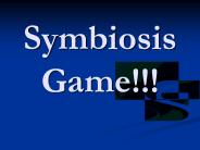 Symbiosis Game!!!