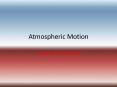 Atmospheric Motion PowerPoint PPT Presentation