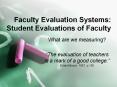 Faculty Evaluation Systems: Student Evaluations of Faculty PowerPoint PPT Presentation
