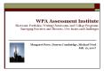WPA Assessment Institute Electronic Portfolios, Writing Classrooms, and College Programs: Emerging Practices and Theories, New Issues and Challenges PowerPoint PPT Presentation