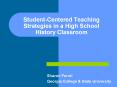 Student-Centered Teaching Strategies in a High School History Classroom PowerPoint PPT Presentation
