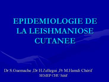 EPIDEMIOLOGIE DE LA LEISHMANIOSE CUTANEE