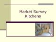 Market Survey Kitchens PowerPoint PPT Presentation