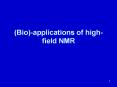 (Bio)-applications of high-field NMR PowerPoint PPT Presentation