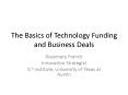 The Basics of Technology Funding and Business Deals PowerPoint PPT Presentation