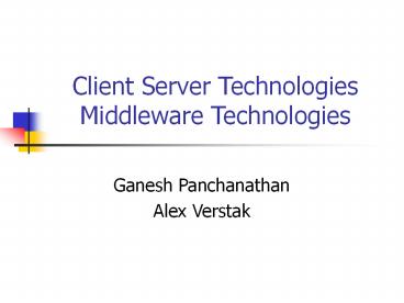Client Server Technologies Middleware Technologies