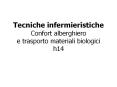 Tecniche infermieristiche Confort alberghiero e trasporto materiali biologici h14 PowerPoint PPT Presentation