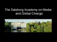 The Salzburg Academy on Media and Global Change PowerPoint PPT Presentation