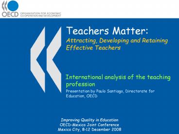 Teachers Matter: Attracting, Developing and Retaining Effective Teachers